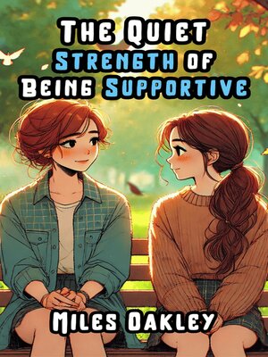cover image of The Quiet Strength of Being Supportive